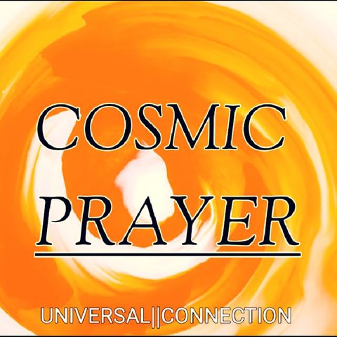 Cosmic Prayer For Higher Consciousness