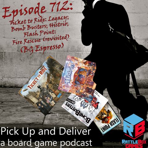 Ticket to Ride Legacy; Bomb Busters; Histrio; Flash Point: Fire Rescue (revisited)