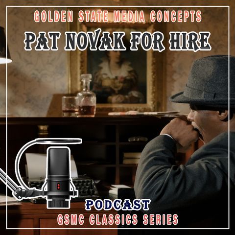 GSMC Classics: Pat Novak for Hire Episode 24: The Only Way to Make Friends is to Die