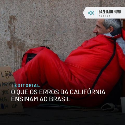Editorial: O que os erros da Califórnia ensinam ao Brasil