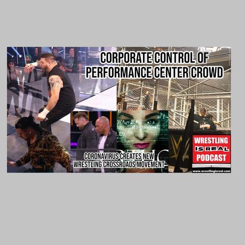 Corporate Control of Performance Center Crowd; Coronavirus Creates New Wrestling Crossroads  KOP052820-536