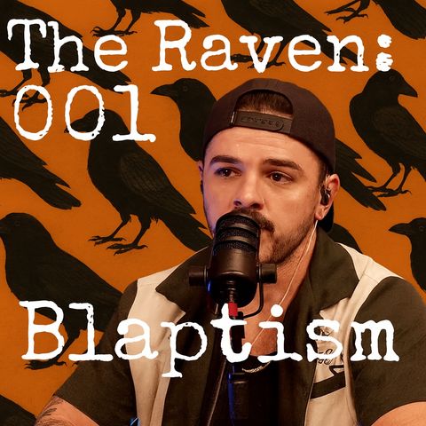 The Raven: 001 - Blaptism