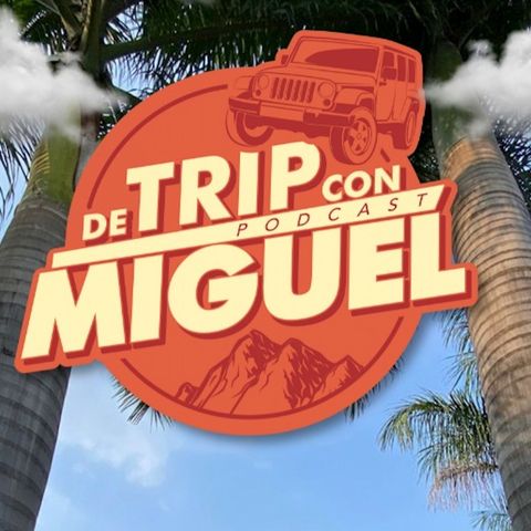 De Trip con Miguel Episodio 10 Verano 2021 "Tejalpa"