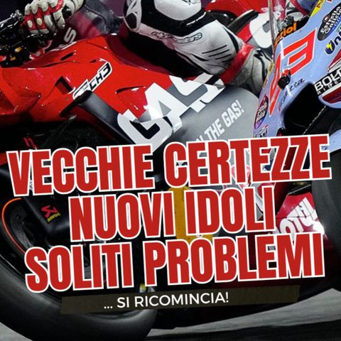 EP. 24 - F1 & MotoGP: vecchie certezze, nuovi idoli e soliti problemi.