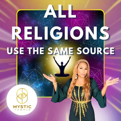 Divinity Session 39- All Religions Use the Same Source