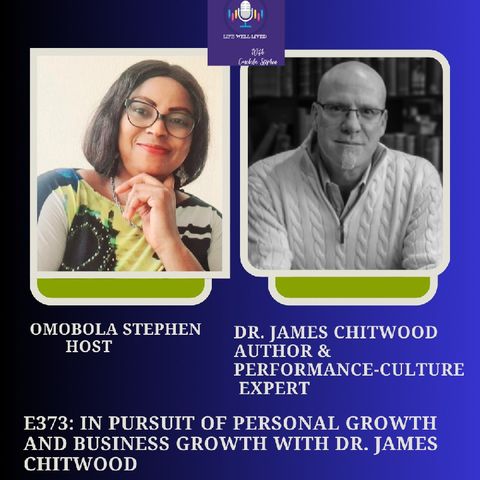 E373: In Pursuit Of Personal And Business Growth In Life With Dr.James Chitwood