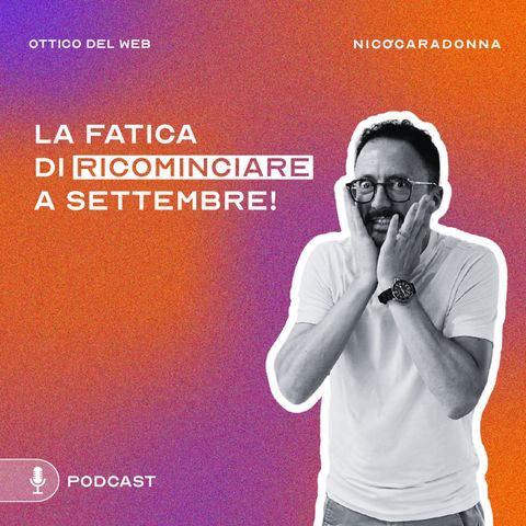 La fatica di ricominciare a settembre - EP31