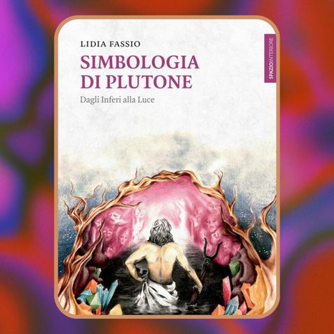 Episodio 71 - Simbologia di Plutone di Lidia Fassio