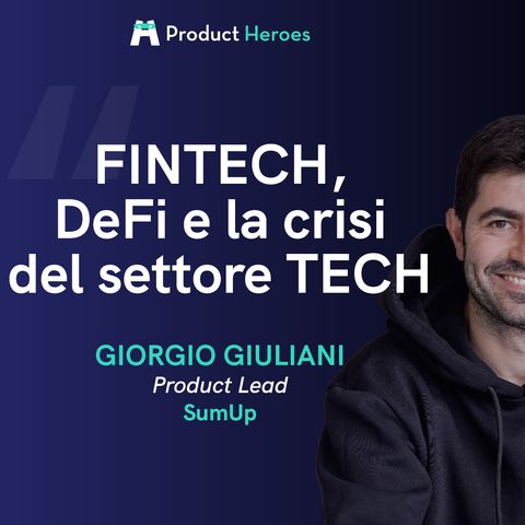 Fintech, Defi e la crisi del settore Tech - con Giorgio Giuliani, Product Lead in SumUp