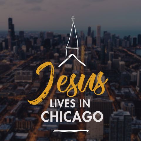 Jesus lives in Chicago