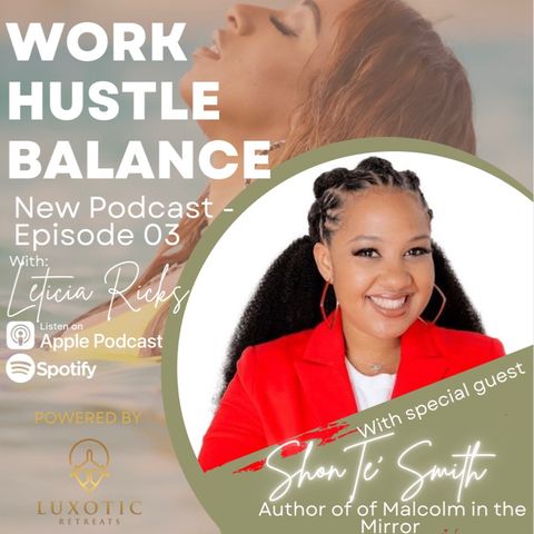 Episode 3: Tell your Story & Follow your purpose with Author, ShonTe’ Smith