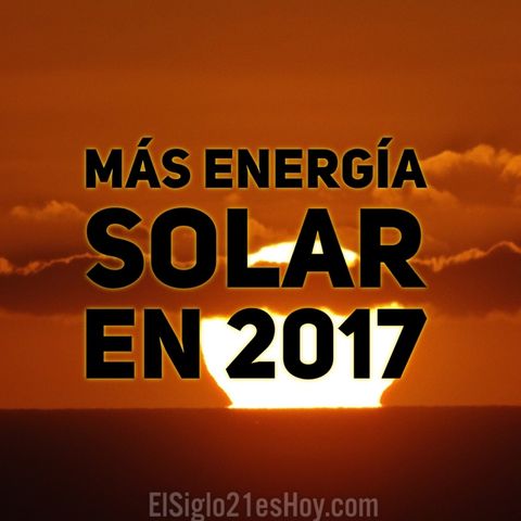 Más energía solar en 2017