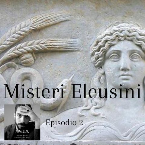 Ep.2: I Misteri Eleusini