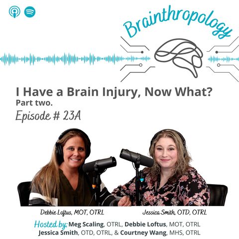 23A: I Have a Brain Injury, Now What? - Part 2