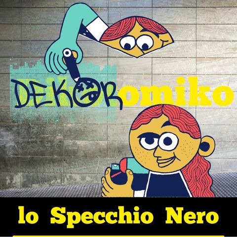Lo Specchio Nero E23S02 - Dekoromiko - 22/04/2021