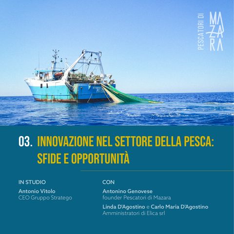 03. Innovazione nel settore della pesca: sfide e opportunità | STORIE DI SICILIA