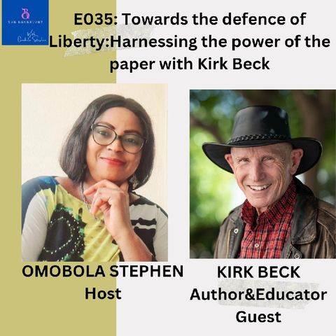 E035: Towards The Defence Of Liberty: Harnessing The Power Of The Paper With Kirk Beck