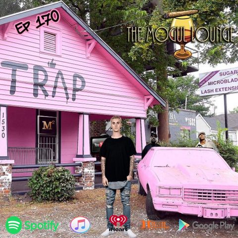 The Mogul Lounge Episode 170: Biebs In A Trap