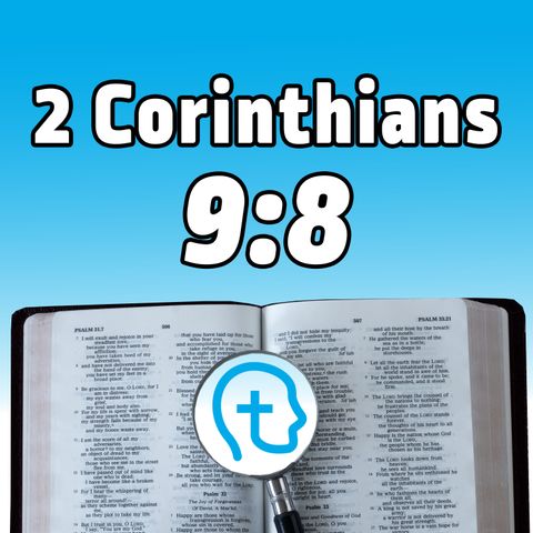 2 Corinthians 9:8 | The relationship between "Content" & "Generous"
