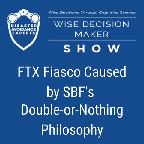 #86: FTX Fiasco Caused by SBF’s Double-or-Nothing Philosophy