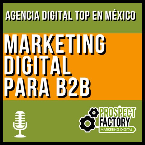Marketing digital para Business to Business | Prospect Factory
