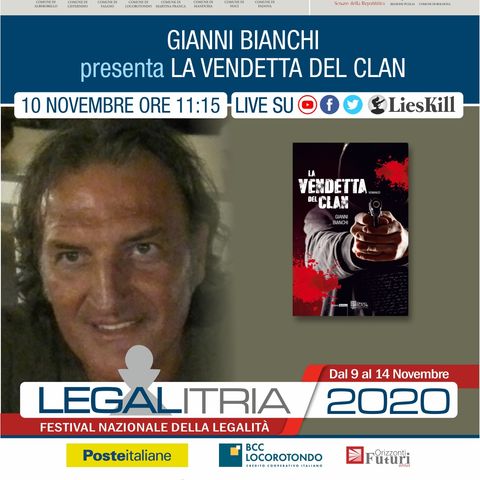 LEGALITRIA 2020 - "La vendetta del clan" di Gianni Bianchi del10 novembre 2020 - 19/11/2020