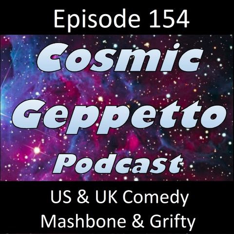 Episode 154 - US & UK Comedy | Mashbone & Grifty