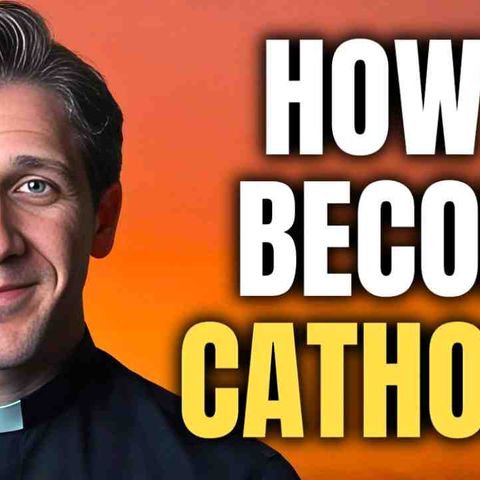 How to Become Catholic