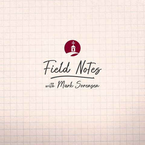 Field Notes: Episode 1
