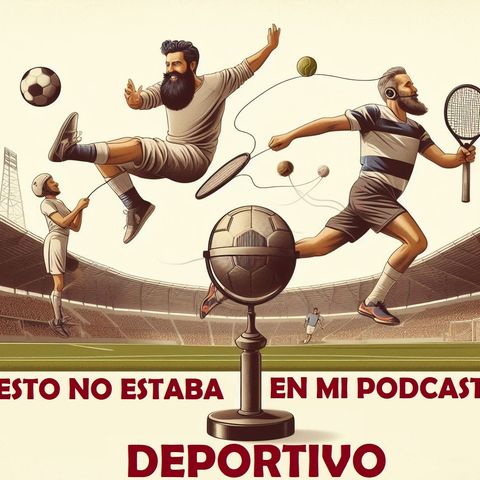 ESTO NO ESTABA EN MI PODCAST DEPORTIVO 2x04 - ESPECIAL DEPORTES USA