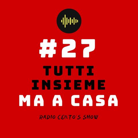 #27 - Tutti insieme ma a casa