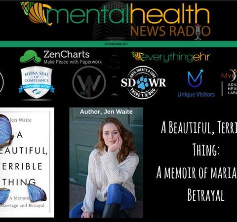 A Beautiful Terrible Thing: A Memoir of Marriage and Betrayal with Jen Waite