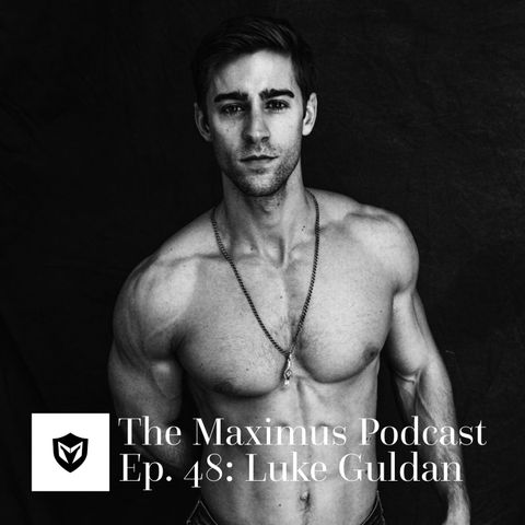 The Maximus Podcast Ep. 48 - Luke Guldan