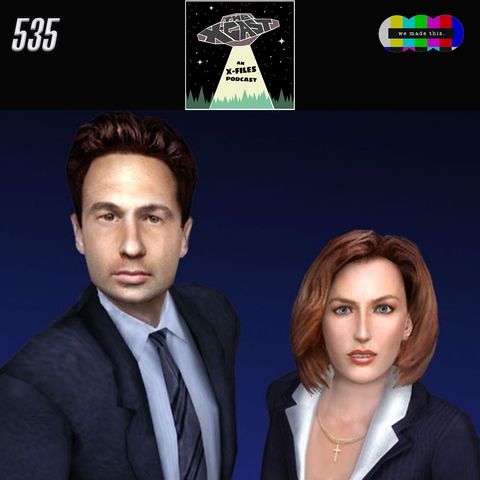 543. Resist or Serve: The X-Files Videogame