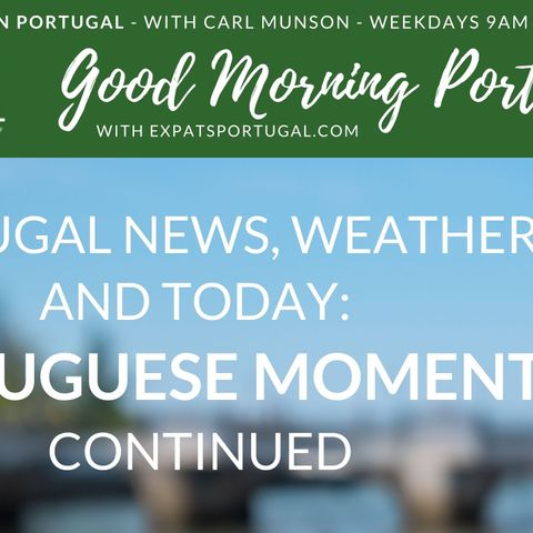 More Portuguese Moments on Good Morning Portugal!
