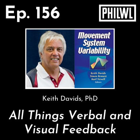 Ep. 156: All Things Verbal and Visual Feedback w/Keith Davids, PhD