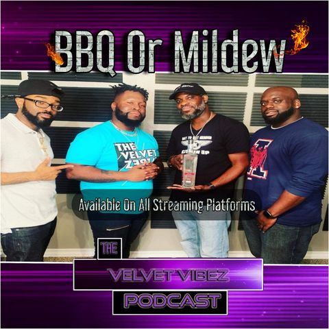 "BBQ Or Mildew" Ep.58 W/ Don Of Kuttin Up