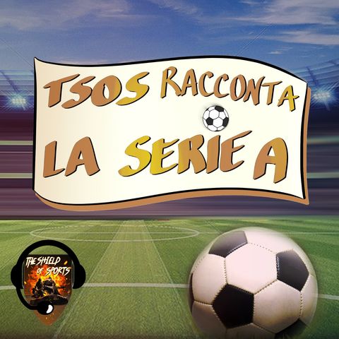 TSOS Racconta la Serie A - 16esima giornata