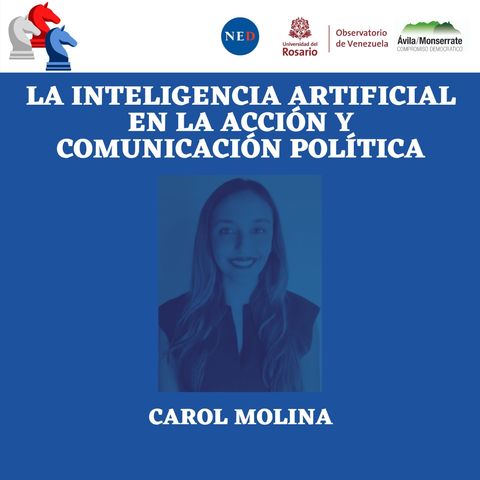 La inteligencia artificial en la acción y comunicación política con Carol Molina