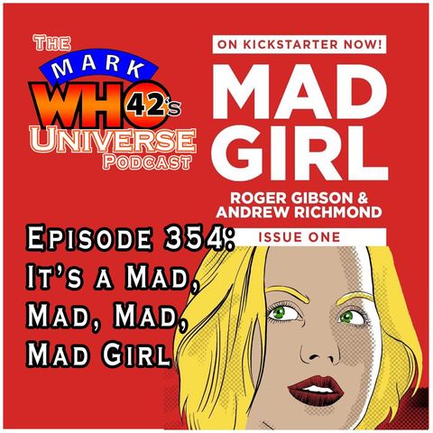 Episode 354 - It’s a Mad, Mad, Mad, Mad Girl