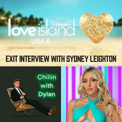 Love Island USA 6 - Exit Interview w/ Sydney Leighton