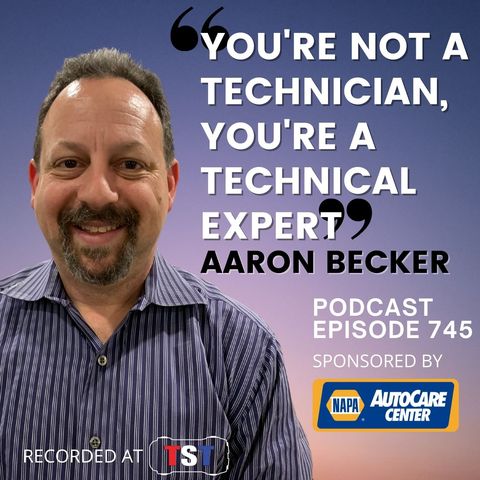 “You’re Not A Technician, You’re A Technical Expert” Aaron Becker [RR 745]