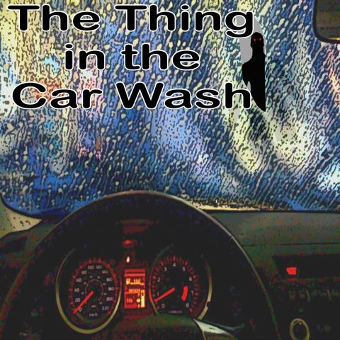 The Thing in the Carwash