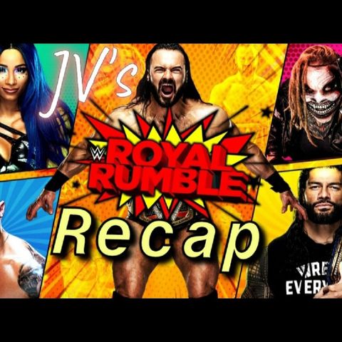 Episode 11 - 2021 Royal Rumble Recap
