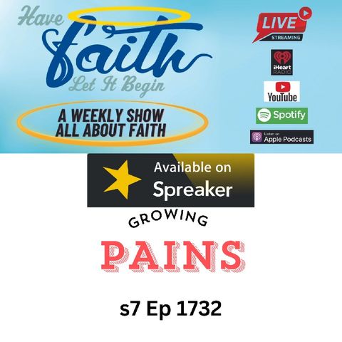 S7Ep:1732 Growing pains