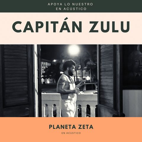 En Acústico I Planeta Zeta - Capitán Zulú