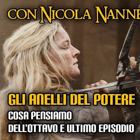 Gli Anelli del Potere: cosa pensiamo dell'ottavo e ultimo episodio (con Nicola Nannerini)