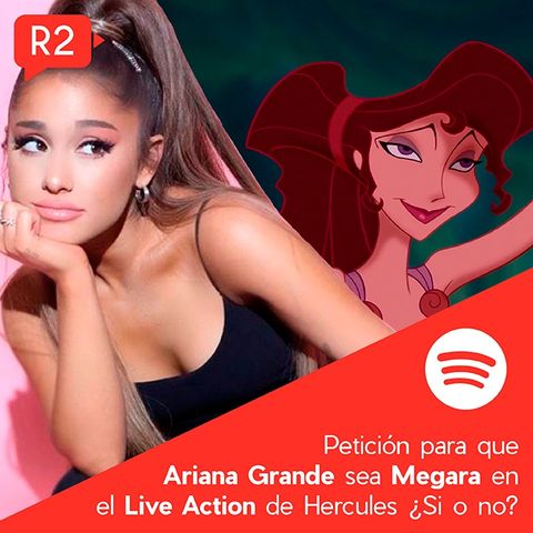 Ariana Grande ¿Próxima Megara en Hércules?