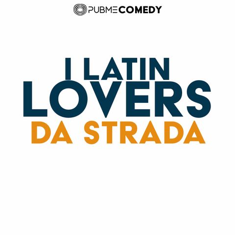 3 - I latin lovers da strada