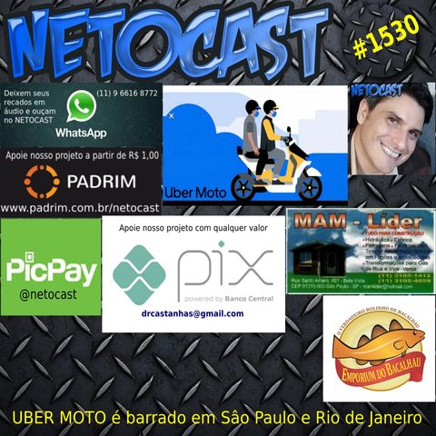 NETOCAST 1530 de 05/01/2023 - Prefeituras de São Paulo e Rio de Janeiro querem barrar Uber Moto